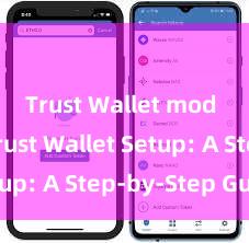 Trust Wallet mod APK Trust Wallet Setup: A Step-by-Step Guide